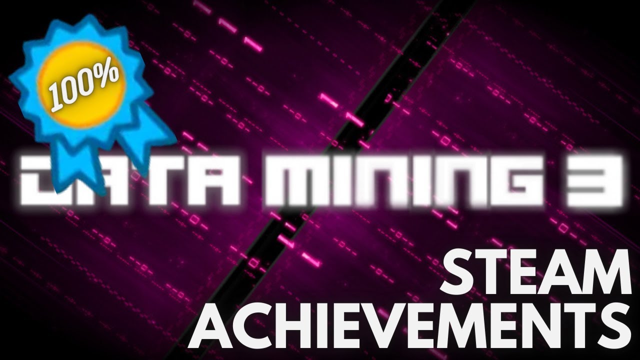 [STEAM] 100% All Achievements Gameplay: Data mining 3 - YouTube