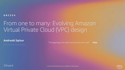 AWS re:Invent 2019: [REPEAT 2] From one to many: Evolving VPC design (ARC334-R2)