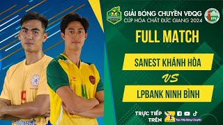 Full HD | Sanest Khánh Hoà vs LPBank Ninh Bình | Bảng Nam - Giải bóng chuyền VĐQG cúp HCĐG 2024