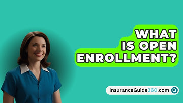 What Is Open Enrollment? -  InsuranceGuide360.com
