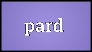 Pard Meaning