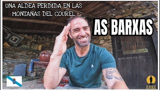 UNA ALDEA PERDIDA EN LAS MONTAÑAS DEL COUREL. AS BARXAS