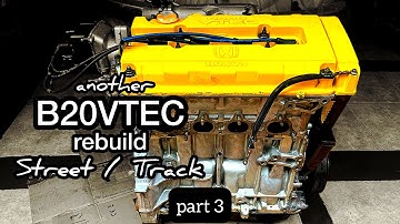 B20vtec All Motor Rebuild full assembly engine finish part 3