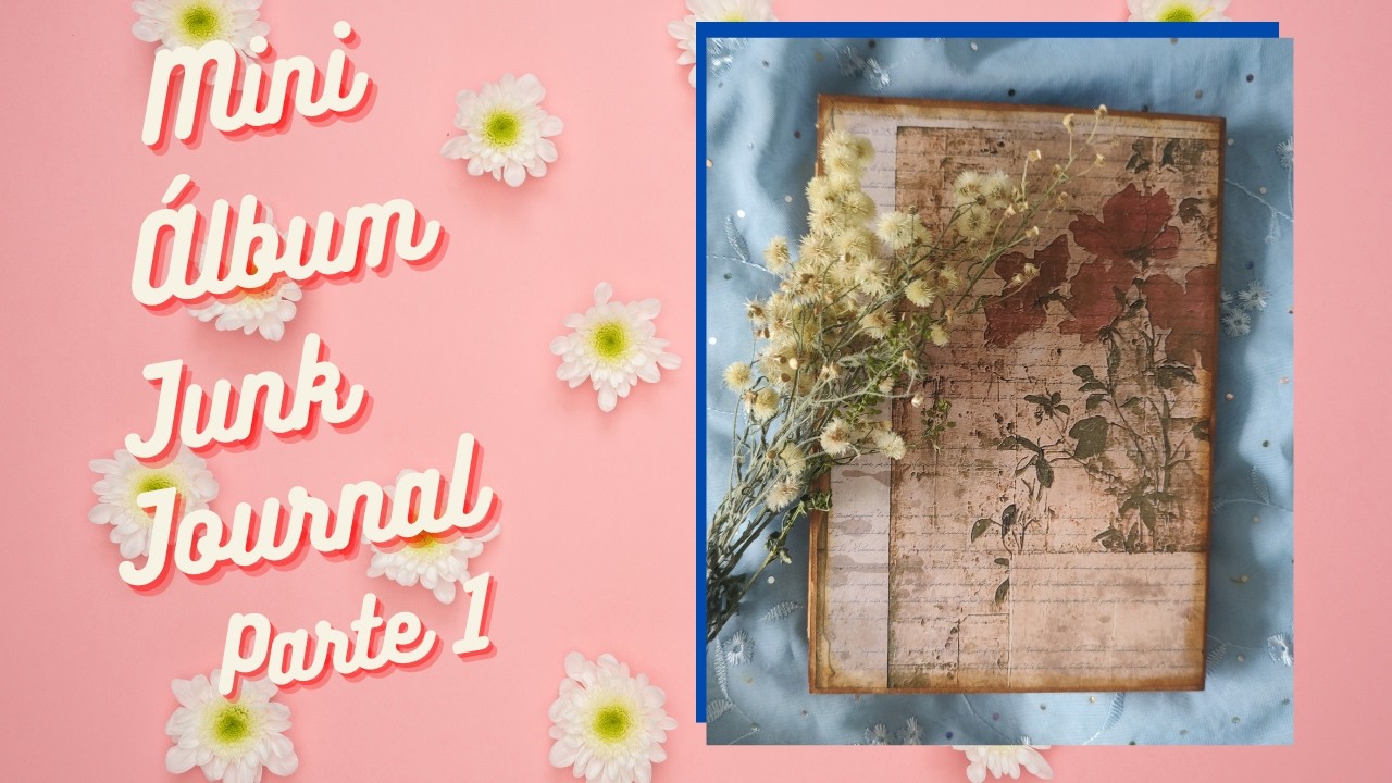 MINI ÁLBUM JUNK JOURNAL Parte 1