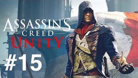 Assassins Creed Unity Walkthrough Gameplay Part 15: Templar Ambush