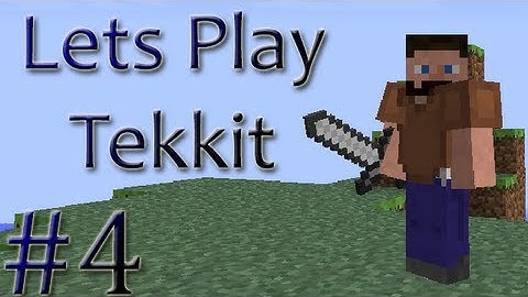 Lets Play Tekkit - Episode 4
