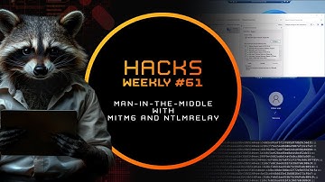 Hacks Weekly #61 - Man in the middle with MITM6 and NTLMRelay