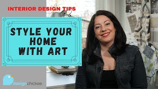 My Tips for Styling Your Home with Art - Interior Design Tips