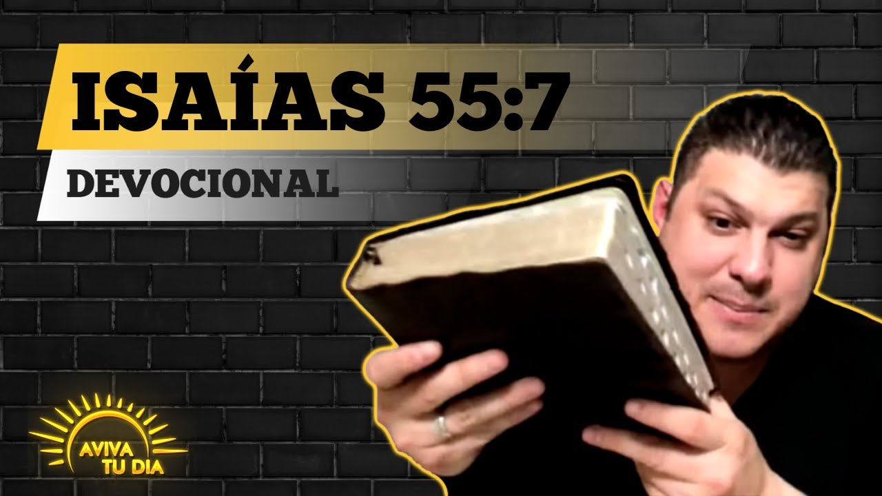 Isaías 55:7 DEVOCIONAL DIARIO