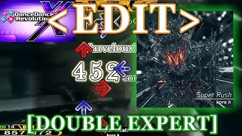 【DDR XX / EDIT】  Super Rush [DOUBLE EXPERT] Lv.14