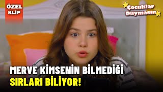 Merve Kimsenin Bilmediği Sırları Bi̇li̇yor - Çocuklar Duymasın Özel Klip