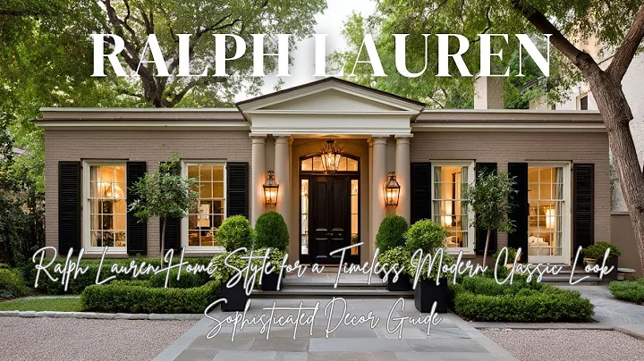 Ralph Lauren Home Style for a Timeless Modern Classic Look | Sophisticated Decor Guide