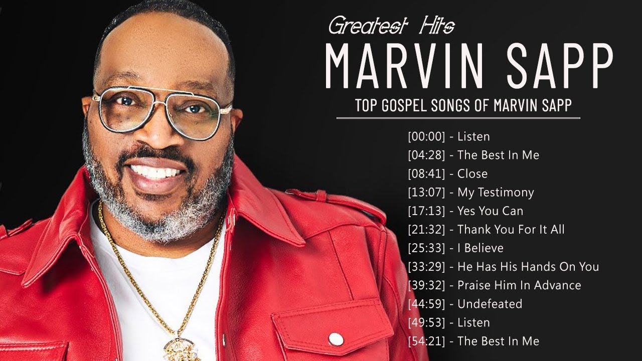 Favorite Marvin Sapp Gospel Songs 2023 Top Gospel Music Marvin Sapp