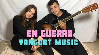 EN GUERRA - Sebastián Yatra & Camilo (cover) VANGORT MUSIC