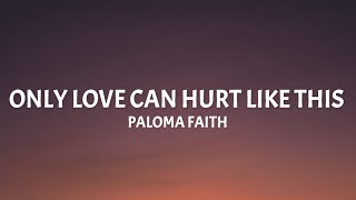 Paloma Faith - Only Love Can Hurt Like This (Lyrics)