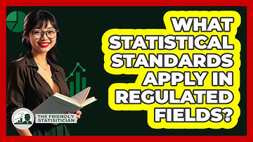 What Statistical Standards Apply In Regulated Fields?