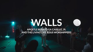 Video thumbnail of "WALLS by Apostle Renato Ga Carillo, Jr. and The Living Like Jesus Worshippers"