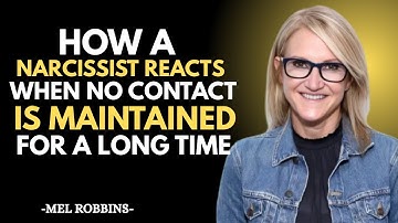 How a Narcissist Reacts When No Contact Is Maintained for a Long Time | Mel Robbins Motivation