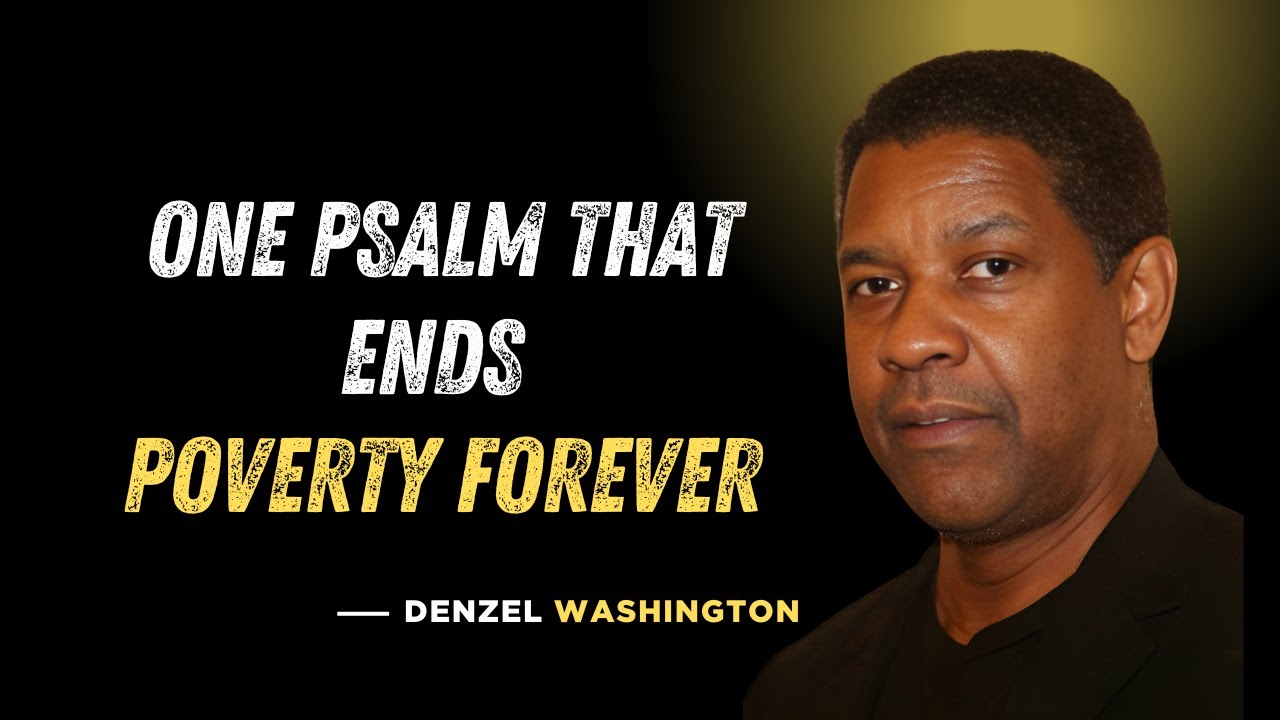 This Psalm Breaks Poverty Off Your Home | Denzel Washington | Best Christian Motivation Speech