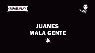 Mala gente - Juanes (Karaoke)