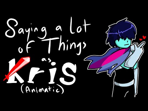 Saying A Lot Of Things as KRIS (Animatic)