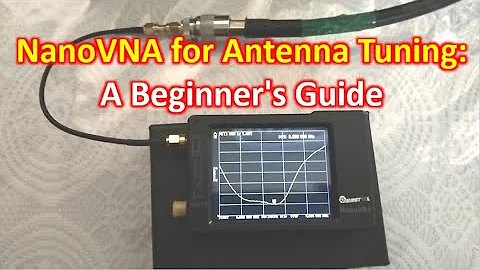 NanoVNA for Antenna Tuning: A Beginner's Guide