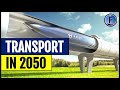 Transportation in 2050 (Vehicles of the Future)