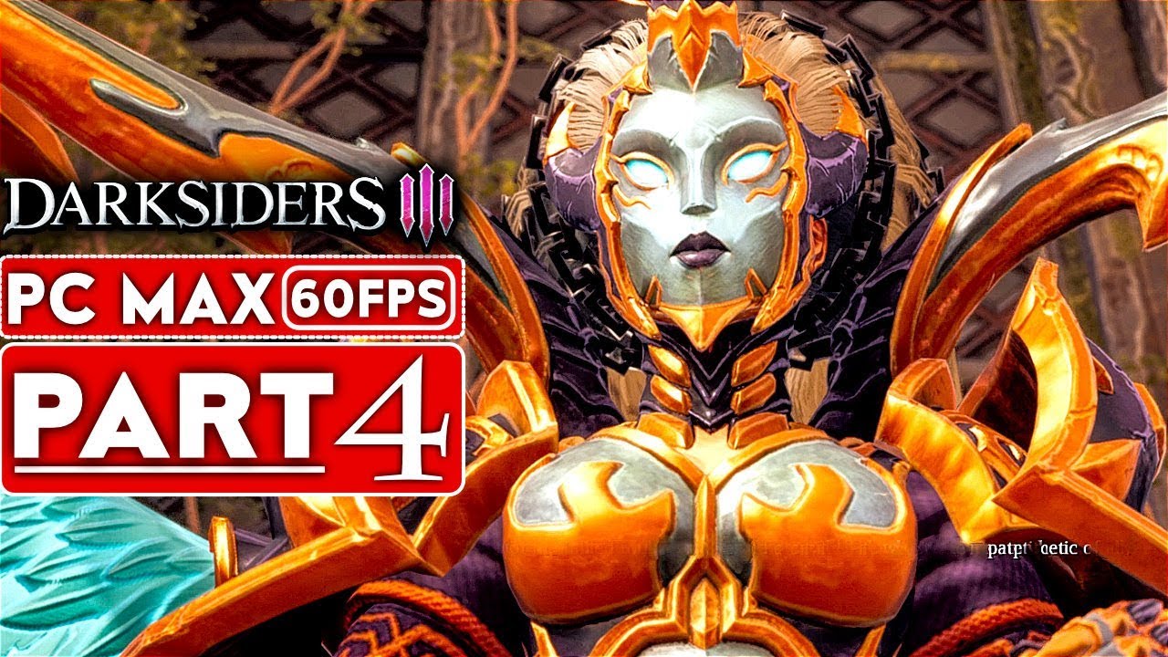 Darksiders 3 Gameplay Walkthrough Part 4 1080p Hd 60fps Pc Max Settings No Commentary Youtube