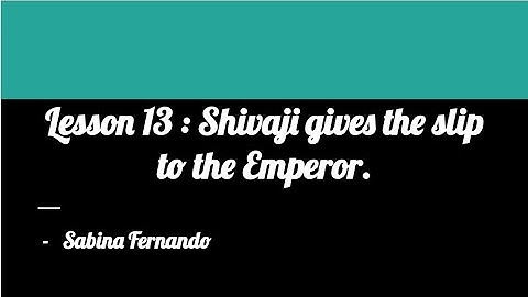 Lesson 13 : Shivaji gives the slip to the Emperor | EVS II (Class 4)