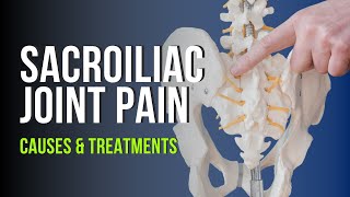 Sacroiliac Joint Pain  Causes & Treatments