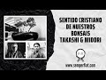 Sentido Cristiano de nuestros Bonsais Takashi &amp; Midori