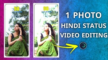 1 photo hindi status video editing | alight motion hindi song video editing 2024