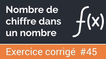 Exercice corrigé #45: Fonction qui compte et affiche le nombre de chiffres qui composent un nombre