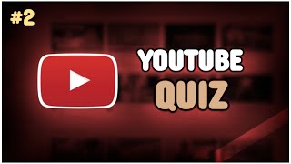 Youtube Quiz #2 (Deutsch | 2020)