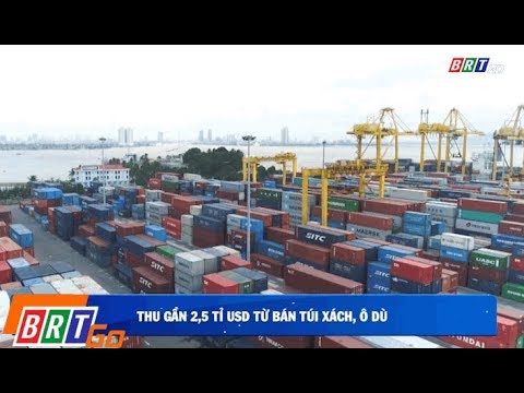 Video Thu gần 2,5 tỉ USD từ bán túi xách, ô dù - youtube