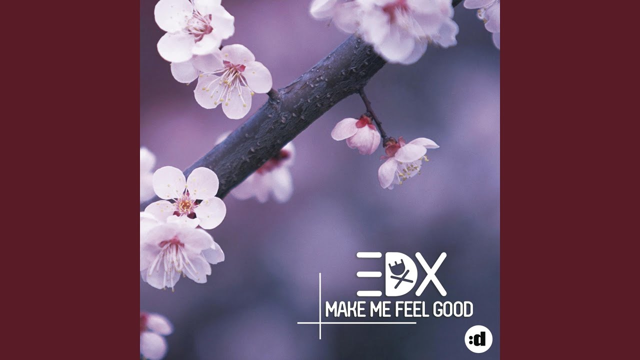 Make me feel good. Make me feel EDX. Make me feel better.