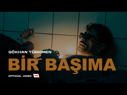 Bir Başıma [Official Video | 4K] - Gökhan Türkmen