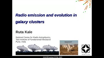 Radio Emission and Evolution in Galaxy Clusters by Dr. Ruta Kale