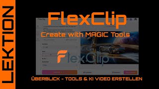 Was kann FlexClip... Online-Videoeditor - Create with Magic Tools - KI Videos erstellen