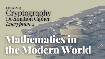 Mathematics in the Modern World 15 - Decimation Cipher - Practicing Encryption - Example 2
