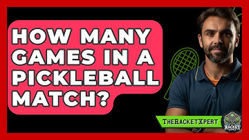 How Many Games In A Pickleball Match? - The Racket Xpert
