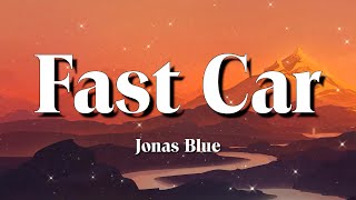 Download Lagu Jonas Blue - Fast Car (Lyrics) ft. Dakota MP3