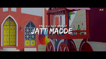 JATT MADDE | Elly Mangat | Paul G | Latest punjabi songs 2020 | New Punjabi Songs 2020 | Vaaho Ent.