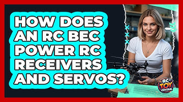 How Does An RC BEC Power RC Receivers And Servos? - RC Toy Central