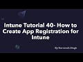 Intune Tutorial 40 - How to create App Registration for Intune