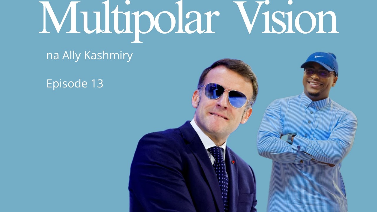Nguvu ya Putin Ilivyosababisha Ufaransa Ianze Kutengeneza Silaha za Nyuklia| Multipolar Vision Ep 13