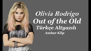 Olivia Rodrigo Out Of The Old Türkçe Altyazılı - Ambar Klip
