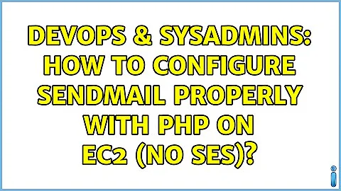 DevOps & SysAdmins: How to configure sendmail properly with PHP on EC2 (no SES)? (2 Solutions!!)