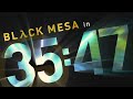 Black Mesa in 35:47.61