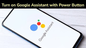 How to Enable / Turn on Google Assistant with Power Button?